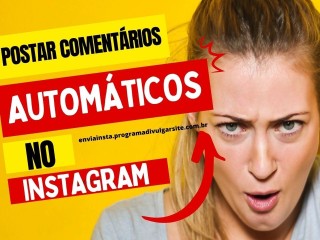 programa-robo-para-enviar-comentarios-automaticos-para-postagens-no-instagram