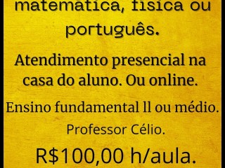 Aula particular de matemática, física ou português.